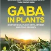 GABA in Plants: Biosynthesis, Plant Development, and Food Security (Original PDF from Publisher)