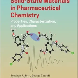 Solid-State Materials in Pharmaceutical Chemistry: Properties, Characterization, and Applications, 2nd Edition (Original PDF from Publisher)