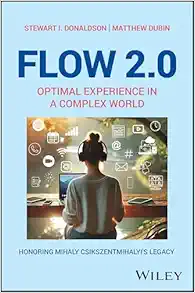 Flow 2.0: Optimal Experience in a Complex World. Honoring Mihaly Csikszentmihalyi’s Legacy (Positive Psychology and Well-Being) (Original PDF from Publisher)
