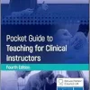 Pocket Guide to Teaching for Clinical Instructors (Advanced Life Support Group), 4th edition (Original PDF from Publisher)