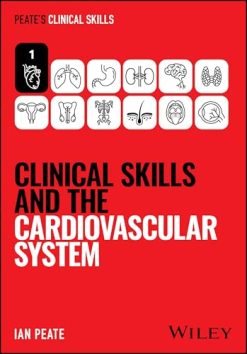 Clinical Skills and the Cardiovascular System (Peate’s Clinical Skills) (Original PDF from Publisher)