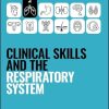 Clinical Skills and the Respiratory System (Peate’s Clinical Skills) (Original PDF from Publisher)
