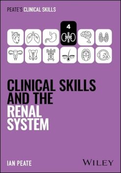 Clinical Skills and the Renal System (Peate’s Clinical Skills) (Original PDF from Publisher)