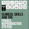 Clinical Skills and the Female Reproductive System (Peate’s Clinical Skills) (Original PDF from Publisher)