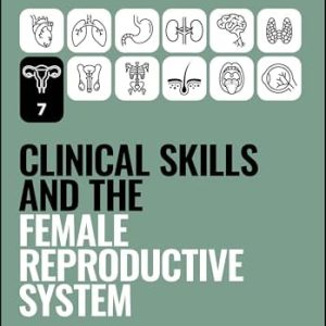 Clinical Skills and the Female Reproductive System (Peate’s Clinical Skills) (Original PDF from Publisher)