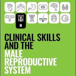 Clinical Skills and the Male Reproductive System (Peate’s Clinical Skills) (Original PDF from Publisher)