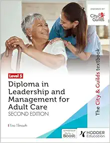 The City & Guilds Textbook Level 5 Diploma in Leadership and Management for Adult Care: Second Edition (EPUB)
