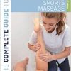 The Complete Guide to Sports Massage 4th Edition (Complete Guides) (Original PDF from Publisher)