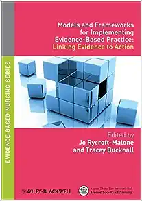 Models and Frameworks for Implementing Evidence-Based Practice: Linking Evidence to Action (Original PDF from Publisher)