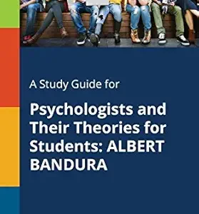 A Study Guide for Psychologists and Their Theories for Students: ALBERT BANDURA (EPUB)