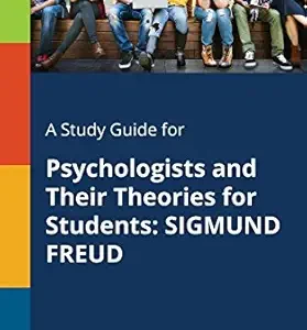 A Study Guide for Psychologists and Their Theories for Students: SIGMUND FREUD (EPUB)