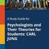 A Study Guide for Psychologists and Their Theories for Students: CARL JUNG (EPUB)