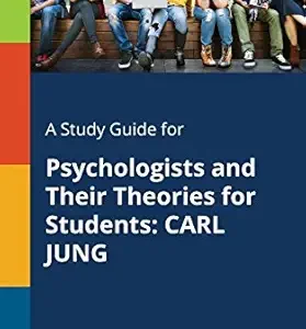 A Study Guide for Psychologists and Their Theories for Students: CARL JUNG (EPUB)
