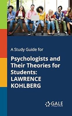 A Study Guide for Psychologists and Their Theories for Students: LAWRENCE KOHLBERG (EPUB)
