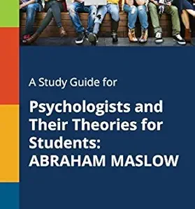 A Study Guide for Psychologists and Their Theories for Students: ABRAHAM MASLOW (EPUB)