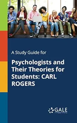 A Study Guide for Psychologists and Their Theories for Students: CARL ROGERS (EPUB)