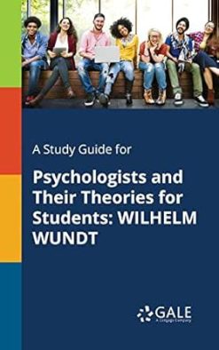 A Study Guide for Psychologists and Their Theories for Students: WILHELM WUNDT (EPUB)