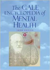 Gale Encyclopedia of Mental Health, 3rd Edition (The Gale Encyclopedia of Mental Health) (Original PDF from Publisher)