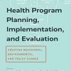 Health Program Planning, Implementation, and Evaluation: Creating Behavioral, Environmental, and Policy Change (Original PDF from Publisher)