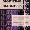 Digitizing Diagnosis: Medicine, Minds, and Machines in Twentieth-Century America (Studies in Computing and Culture) (Original PDF from Publisher)