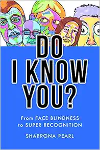 Do I Know You?: From Face Blindness to Super Recognition (EPUB)