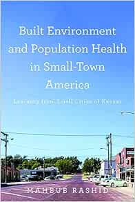 Built Environment and Population Health in Small-Town America: Learning from Small Cities of Kansas (Original PDF from Publisher)