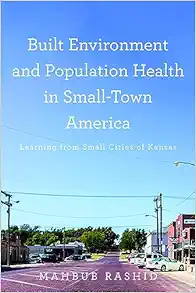 Built Environment and Population Health in Small-Town America: Learning from Small Cities of Kansas (EPUB)
