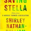 Saving Stella: Notes from a Nurse Turned Legislator (Original PDF from Publisher)