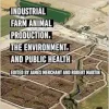 Industrial Farm Animal Production, the Environment, and Public Health (Original PDF from Publisher)