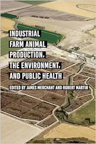 Industrial Farm Animal Production, the Environment, and Public Health (Original PDF from Publisher)