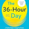 The 36-Hour Day: A Family Guide to Caring for People with Alzheimer Disease, Other Dementias, and Memory Loss, 8ed (Original PDF from Publisher)