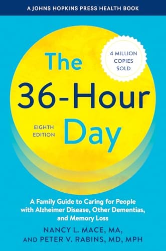 The 36-Hour Day: A Family Guide to Caring for People with Alzheimer Disease, Other Dementias, and Memory Loss, 8ed (Original PDF from Publisher)