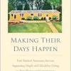 Making Their Days Happen: Paid Personal Assistance Services Supporting People with Disability Living in Their Homes and Communities (Original PDF from Publisher)