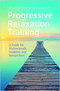 Progressive Relaxation Training: A Guide for Professionals, Students, and Researchers (Original PDF from Publisher)