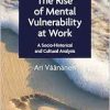 The Rise of Mental Vulnerability at Work: A Socio-Historical and Cultural Analysis (Original PDF from Publisher)