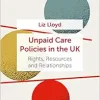 Unpaid Care Policies in the UK: Rights, Resources and Relationships (Original PDF from Publisher)