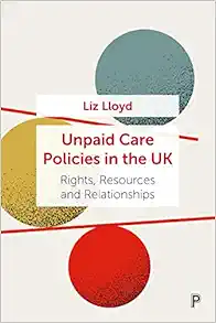 Unpaid Care Policies in the UK: Rights, Resources and Relationships (Original PDF from Publisher)
