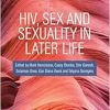 HIV, Sex and Sexuality in Later Life (Sex and Intimacy in Later Life) (Original PDF from Publisher)