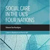 Social Care in the UK’s Four Nations: Between Two Paradigms (Sustainable Care) (Original PDF from Publisher)