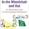 Physical Activities In the Wheelchair and Out: An Illustrated Guide to Personalizing Participation (Original PDF from Publisher)