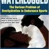 Waterlogged: The Serious Problem of Overhydration in Endurance Sports (Original PDF from Publisher)