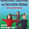 Physical Education for Homeschool, Classroom, and Recreation Settings: 102 Games With Variations (EPUB)