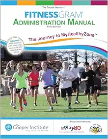 FitnessGram Administration Manual: The Journey to MyHealthyZone, 5th Edition (Original PDF from Publisher)