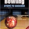 Bowling: Steps to Success, 2nd Edition (STS (Steps to Success Activity) (Original PDF from Publisher)