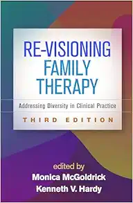 Re-Visioning Family Therapy: Addressing Diversity in Clinical Practice, 3rd edition (Original PDF from Publisher)