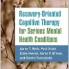 Recovery-Oriented Cognitive Therapy for Serious Mental Health Conditions (Original PDF from Publisher)