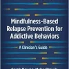 Mindfulness-Based Relapse Prevention for Addictive Behaviors: A Clinician’s Guide, 2nd Edition (Original PDF from Publisher)