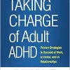Taking Charge of Adult ADHD: Proven Strategies to Succeed at Work, at Home, and in Relationships, 2nd Edition (Original PDF from Publisher)