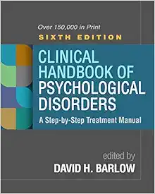 Clinical Handbook of Psychological Disorders: A Step-by-Step Treatment Manual, 6th Edition (Original PDF from Publisher)