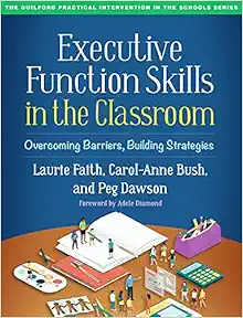 Executive Function Skills in the Classroom: Overcoming Barriers, Building Strategies (The Guilford Practical Intervention in the Schools Series) (Original PDF from Publisher)